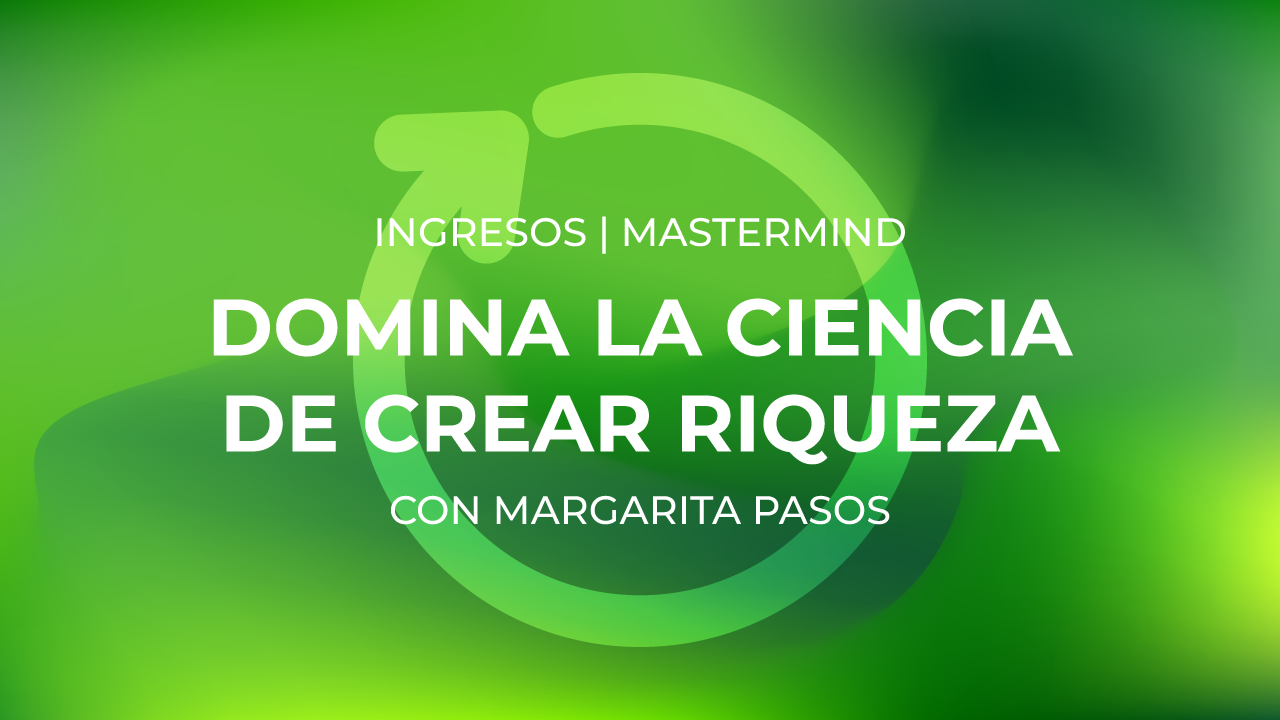 Domina la ciencia de crear riqueza